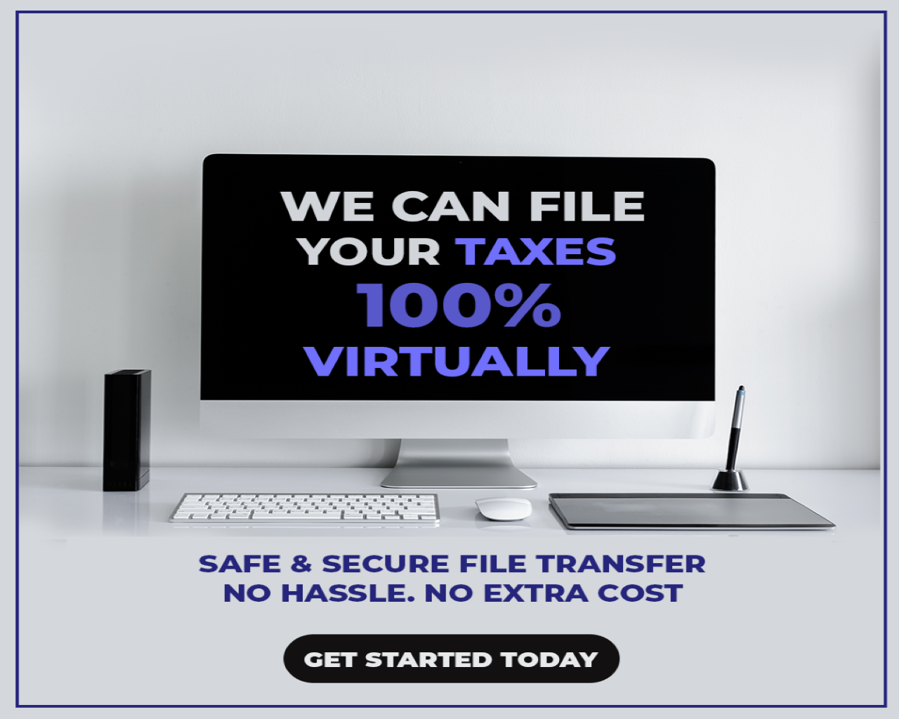 We can file your taxes one hundred percent virtually